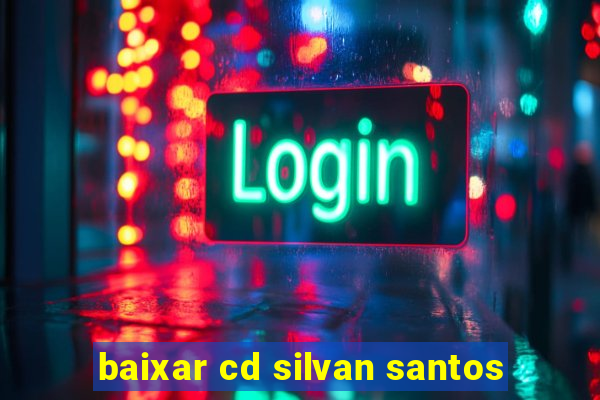 baixar cd silvan santos